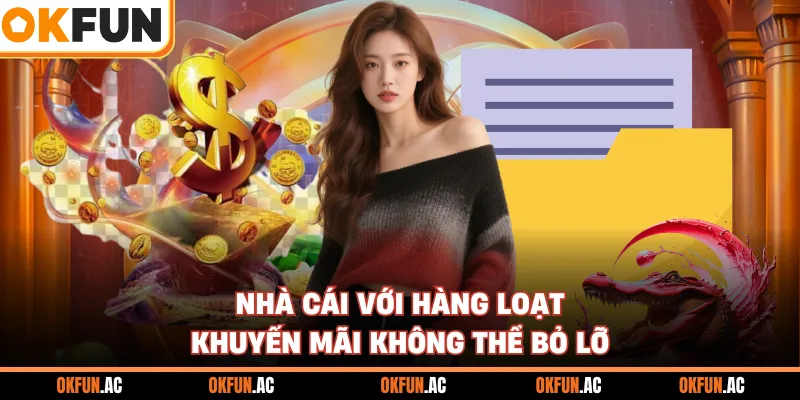 Nhà cái với hàng loạt khuyến mãi không thể bỏ lỡ